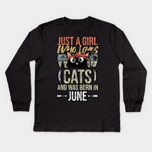 Just A Girl Who Loves Cats And Was Born In June Birthday Kids Long Sleeve T-Shirt